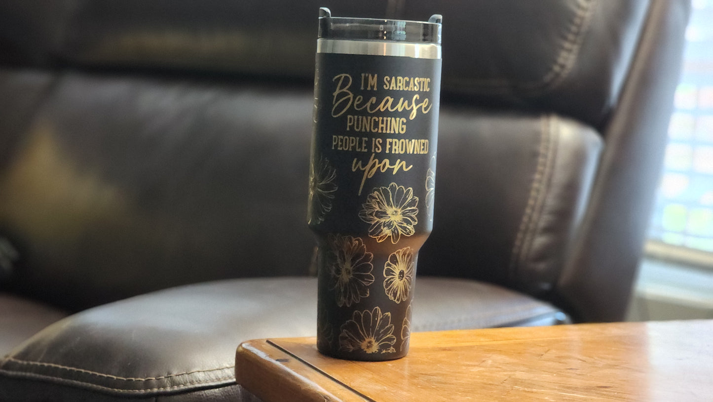 Sarcastic 40oz Tumbler